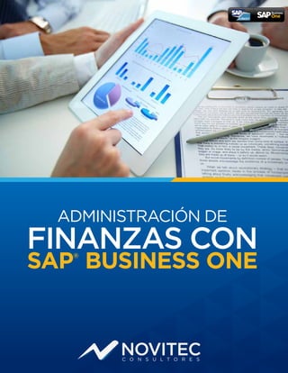 ADMINISTRACIÓN DE
FINANZAS CON
SAP®
BUSINESS ONE
 