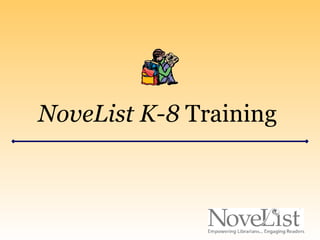 NoveList K-8 Training
 