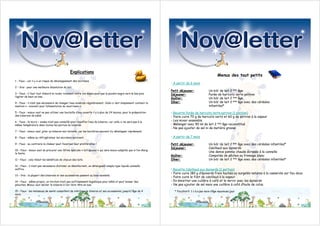 Explications
                                                                                                                                                        Menus des tout petits
1 - Faux : car il y a un risque de développement des microbes.
                                                                                                                    • A partir de 6 mois
2 – Vrai : pour une meilleure dissolution du lait.
                                                                                                                    Petit déjeuner:              Un bib’ de lait 2 ème âge
3 – Faux : il faut tout d’abord le rouler vivement entre vos mains pour que la poudre migre vers le bas puis        Déjeuner:                    Purée de haricots verts potiron
l’agiter de haut en bas.
                                                                                                                    Goûter:                      Un bib’ de lait 2 ème âge
4 – Faux : il n’est pas nécessaire de changer l’eau minérale régulièrement. Celle-ci doit simplement contenir la    Dîner:                       Un bib’ de lait 2 ème âge avec des céréales
mention « convient pour l’alimentation du nourrisson ».                                                                                          infantiles*

5 – Faux : mieux vaut ne pas utiliser une bouteille d’eau ouverte il y a plus de 24 heures, pour la préparation     • Recette Purée de haricots verts potiron (1 portion)
des biberons de bébé.                                                                                               - Faire cuire 70 g de haricots verts et 60 g de potiron à la vapeur
6 – Faux : le micro – ondes n’est pas conseillé pour chauffer l’eau du biberon, car celle-ci ne sera pas à la
                                                                                                                    - Les mixer ensemble
même température dans toutes les parties du biberon.                                                                - Mélanger avec 90 ml de lait 2 ème âge reconstitué
                                                                                                                    - Ne pas ajouter de sel ni de matière grasse
7 – Faux : mieux vaut jeter un biberon non terminé, car les bactéries peuvent s’y développer rapidement.

8 – Faux : même au réfrigérateur les microbes survivent.                                                            • A partir de 7 mois

9 – Faux : au contraire la chaleur peut favoriser leur prolifération !                                              Petit déjeuner:              Un bib’ de lait 2 ème âge avec des céréales infantiles*
                                                                                                                    Déjeuner:                    Cabillaud aux épinards
10 – Faux : mieux vaut se procurer une tétine spéciale « lait épaissi » qui sera mieux adaptée que si l’on élargi
la fente.
                                                                                                                                                 Une demie pomme chaude écrasée à la cannelle
                                                                                                                    Goûter:                      Compotée de pêches au fromage blanc
11 – Faux : cela réduit les bénéfices de chacun des laits.                                                          Dîner:                       Un bib’ de lait 2 ème âge avec des céréales infantiles*

12 – Faux : il n’est pas nécessaire d’utiliser un désinfectant, un détergeant simple type liquide vaisselle
suffira.                                                                                                            • Recette Cabillaud aux épinards (1 portion)
                                                                                                                    - Faire cuire 180 g d’épinards frais hachés ou surgelés natures à la casserole sur feu doux
13 – Vrai : la plupart des biberons et ses accessoires passent au lave-vaisselle.
                                                                                                                    - Faire cuire le filet de cabillaud à la vapeur
14 – Faux : même propre, un torchon n’est pas suffisamment hygiénique pour bébé et peut laisser des                 - En émietter une cuillère à café et le servir avec les épinards
peluches. Mieux vaut sécher le biberon à l’air libre tête en bas.                                                   - Ne pas ajouter de sel mais une cuillère à café d’huile de colza

15 – Faux : les instances de santé conseillent de stériliser le biberon et ses accessoires jusqu’à l’âge de 4         * Facultatif: 1 c à s par mois d’âge maximum/jour
mois.
 