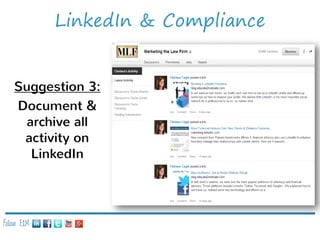 LinkedIn & Compliance

Suggestion 3:
Document &
archive all
activity on
LinkedIn

Follow E2M:

 