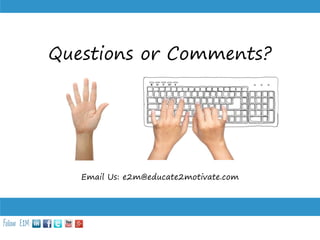 Questions or Comments?

Email Us: e2m@educate2motivate.com

Follow E2M:

 