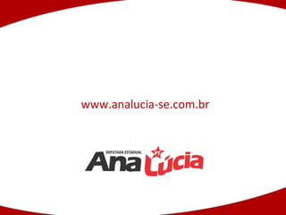 www.analucia-se.com.br 