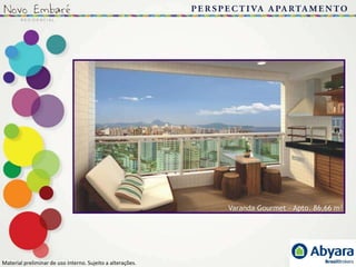 Varanda Gourmet – Apto. 86,66 m²




Material preliminar de uso interno. Sujeito a alterações..
 