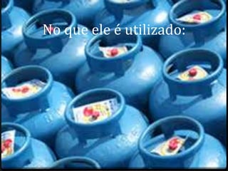 No que ele é utilizado: 
 