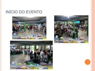 INÍCIO DO EVENTO
 