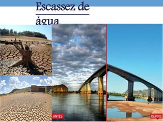 Escassez de
água
 