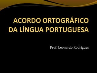 Prof. Leonardo Rodrigues
 