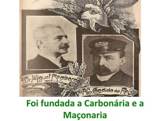 Fizeram crescer as ideias republicanas e socialistas