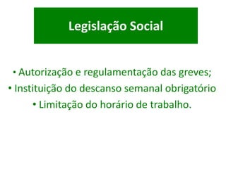 Legislação SocialAutorização e regulamentação das greves;