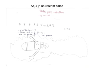 Aqui já só restam cinco
 