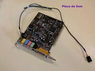 Placa de Som
 