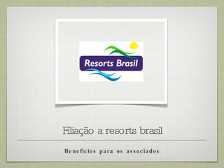 Filiação a resorts brasil ,[object Object]