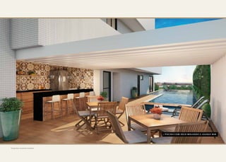 / PISCINA COM DECK MOLHADO E LOUNGE BAR
Perspectivas meramente ilustrativas
 