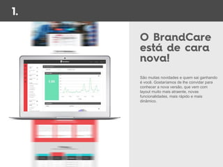 São muitas novidades e quem sai ganhando
é você. Gostaríamos de lhe convidar para
conhecer a nova versão, que vem com
layout muito mais atraente, novas
funcionalidades, mais rápido e mais
dinâmico.
 