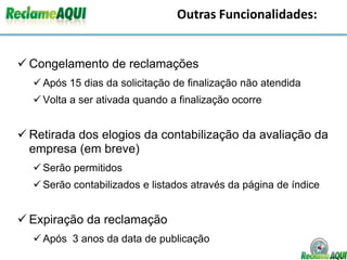Um reclamante pode postar uma única reclamação para tratar de um determinado problema