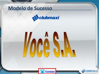 Modelo de Sucesso Você S.A. Contato 