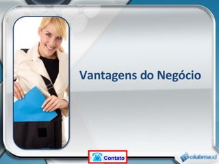 Vantagens do Negócio Contato 