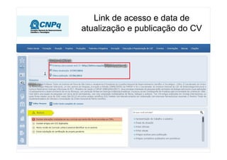 Link de acesso e data de
atualização e publicação do CV
 