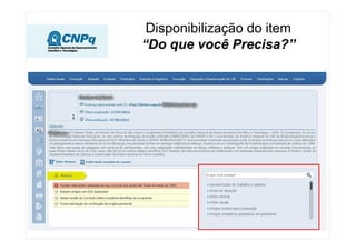 Disponibilização do item
“Do que você Precisa?”
 