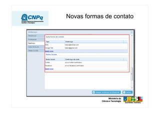 Novas formas de contato
 