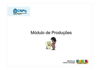 Módulo de Produções
 