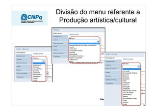 Divisão do menu referente a
Produção artística/cultural
 