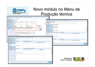 Novo módulo no Menu de
Produção técnica
 