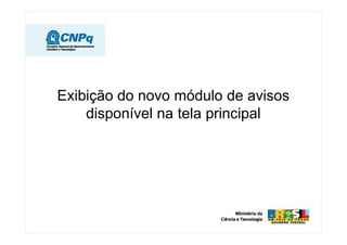 Exibição do novo módulo de avisos
disponível na tela principal
 