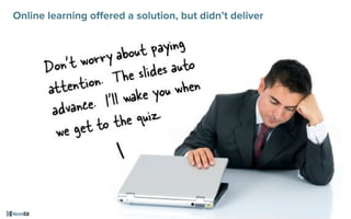 Online learning offered a solution, but didn’t deliver
 