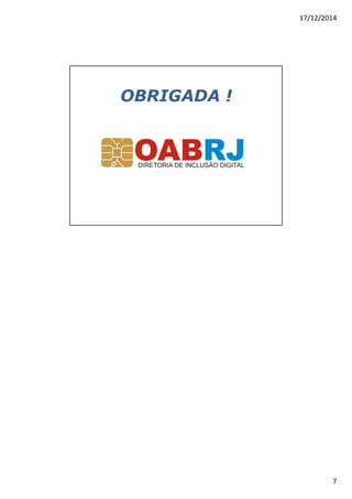 17/12/2014
7
OBRIGADA !
 