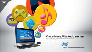 Novo EVO All In One AOC do Brasil