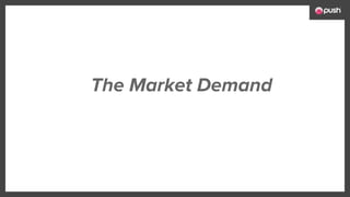 The Market Demand
 
