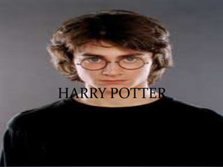 HARRY POTTER
 