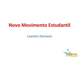 Novo Movimento Estudantil Leandro Damasio 