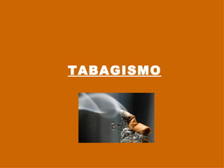 TABAGISMO 