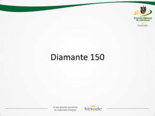 Diamante 150
 
