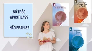 SÓTRÊS
APOSTILAS?
NÃOERAM8?
 