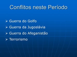 Conflitos neste Período Guerra do Golfo