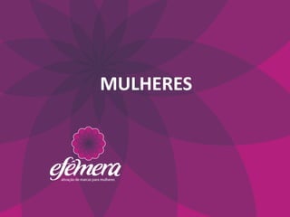 MULHERES
 