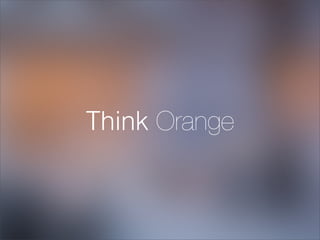 Think Orange
 