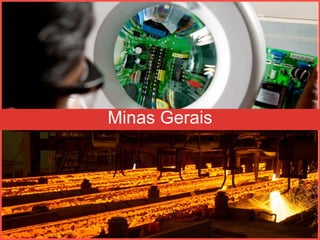 Minas Gerais
 