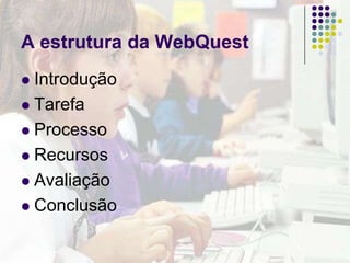 WebQuest – a tarefaA Tarefa é o coração da WebQuest. Ela sugere a criação de um evento ou produto, similar ou idêntico, a eventos ou produtos que fazem parte do dia-a-dia do mundo em que vivemos. A proposta de uma tarefa deve procurar superar o artificialismo dos conteúdos escolares, criticado por muitos.Além de autenticidade, a tarefa deve possuir outra virtude: a exigência de transformação da informação.