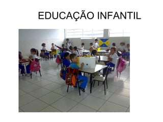 EDUCAÇÃO INFANTIL
 