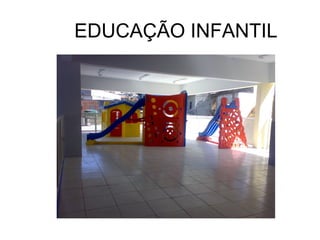 EDUCAÇÃO INFANTIL
 