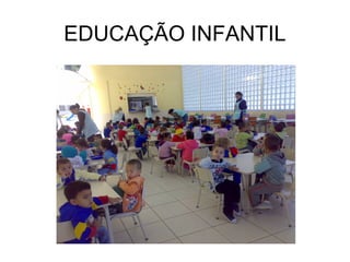 EDUCAÇÃO INFANTIL
 