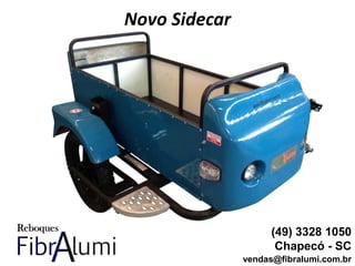 Novo Sidecar
(49) 3328 1050
Chapecó - SC
vendas@fibralumi.com.br
 