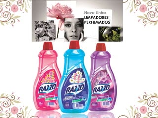 Nova Linha
LIMPADORES
PERFUMADOS
 