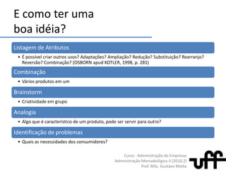 E comoterumaboa idéia?