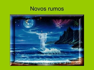 Novos rumos 