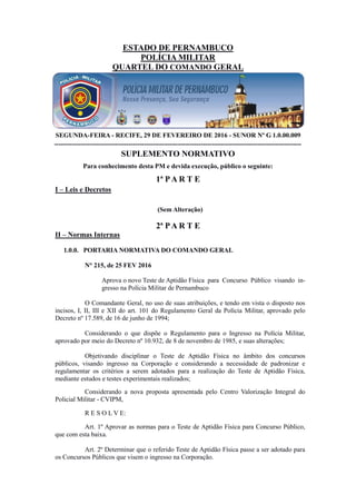 ESTADO DE PERNAMBUCO
POLÍCIA MILITAR
QUARTEL DO COMANDO GERAL
SEGUNDA-FEIRA - RECIFE, 29 DE FEVEREIRO DE 2016 - SUNOR Nº G...